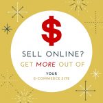 Simple Tips for More E-Commerce Sales